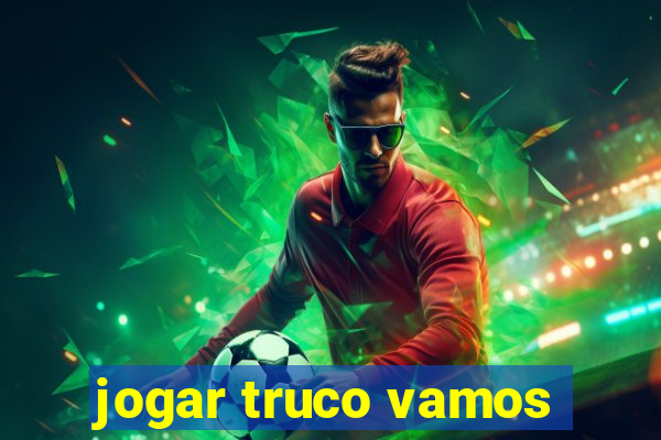 jogar truco vamos